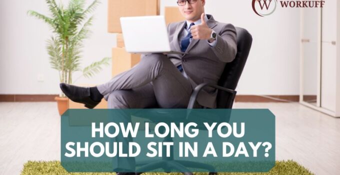 How Long You Should Sit In A Day