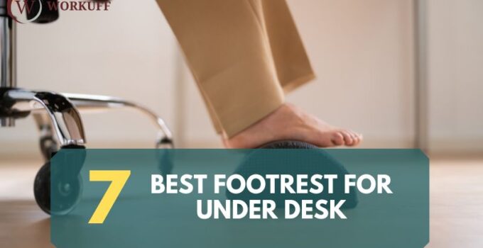 Best Footrest For Under Desk